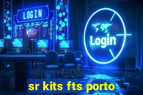 sr kits fts porto